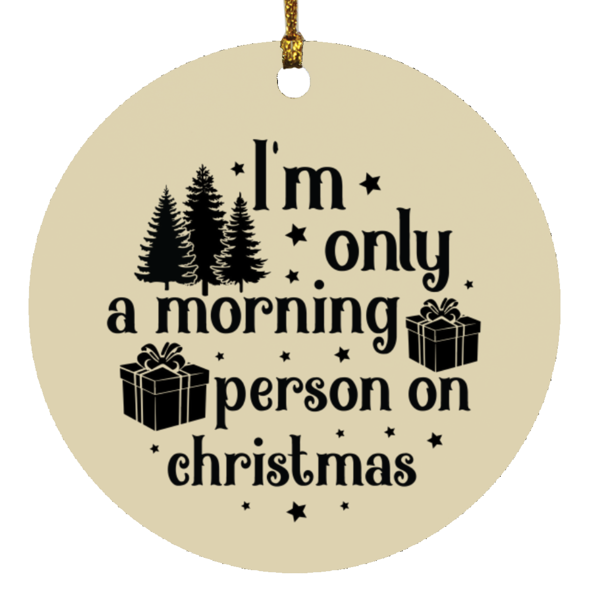 Only A Morning Person on Christmas Ornament