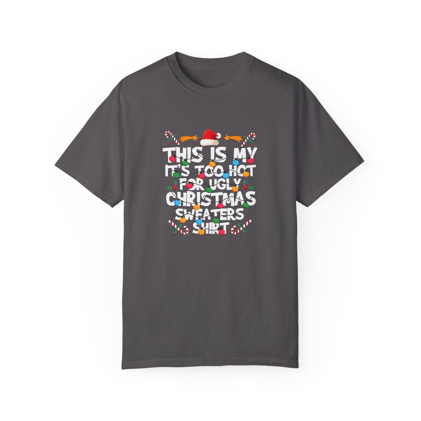 Too Hot For An Ugly Sweater Shirt