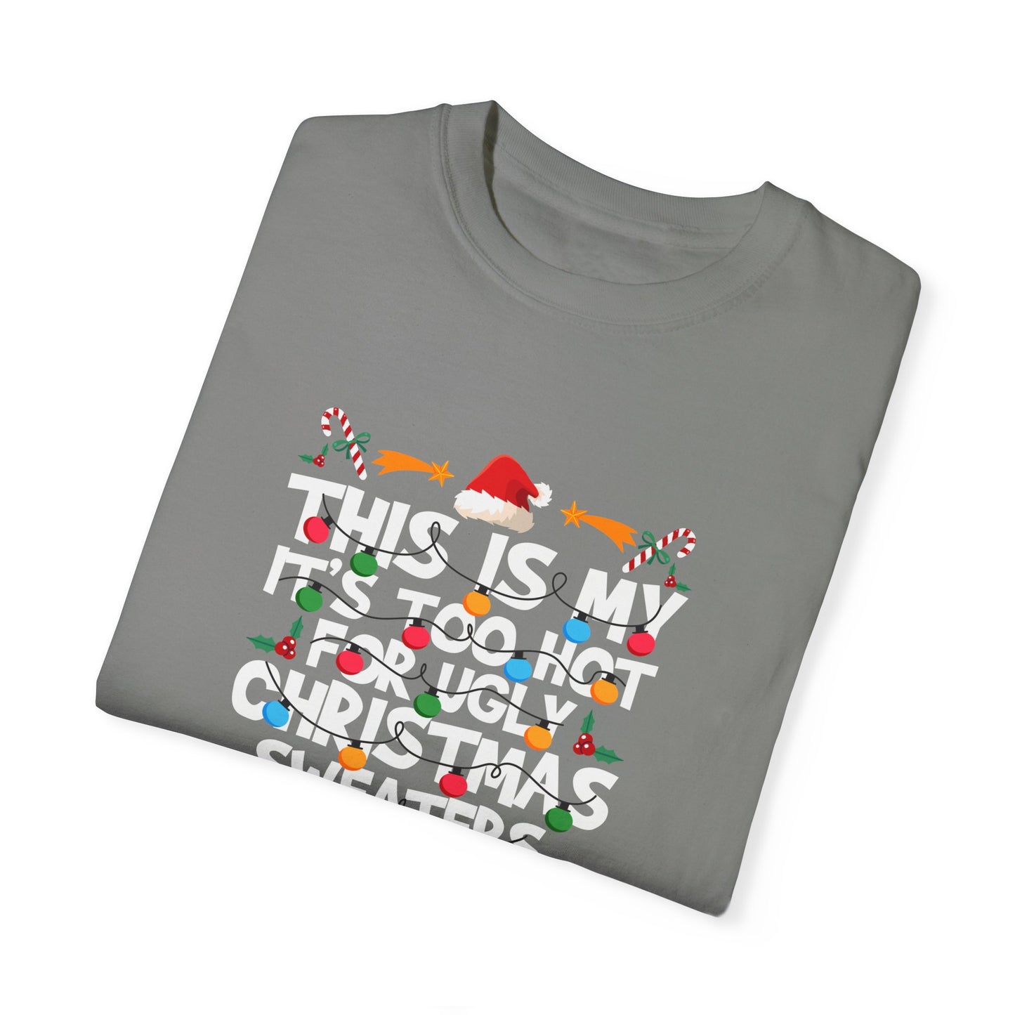 Too Hot For An Ugly Sweater Shirt