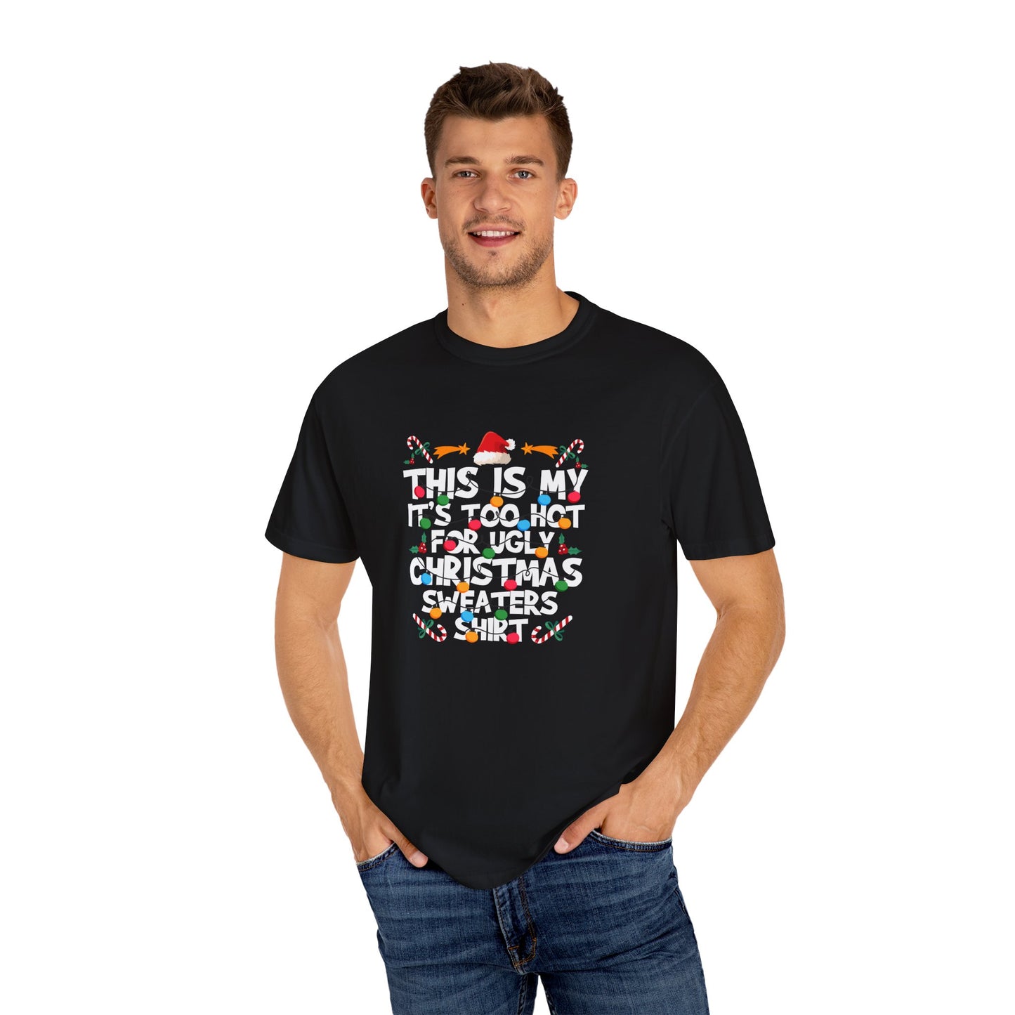 Too Hot For An Ugly Sweater Shirt