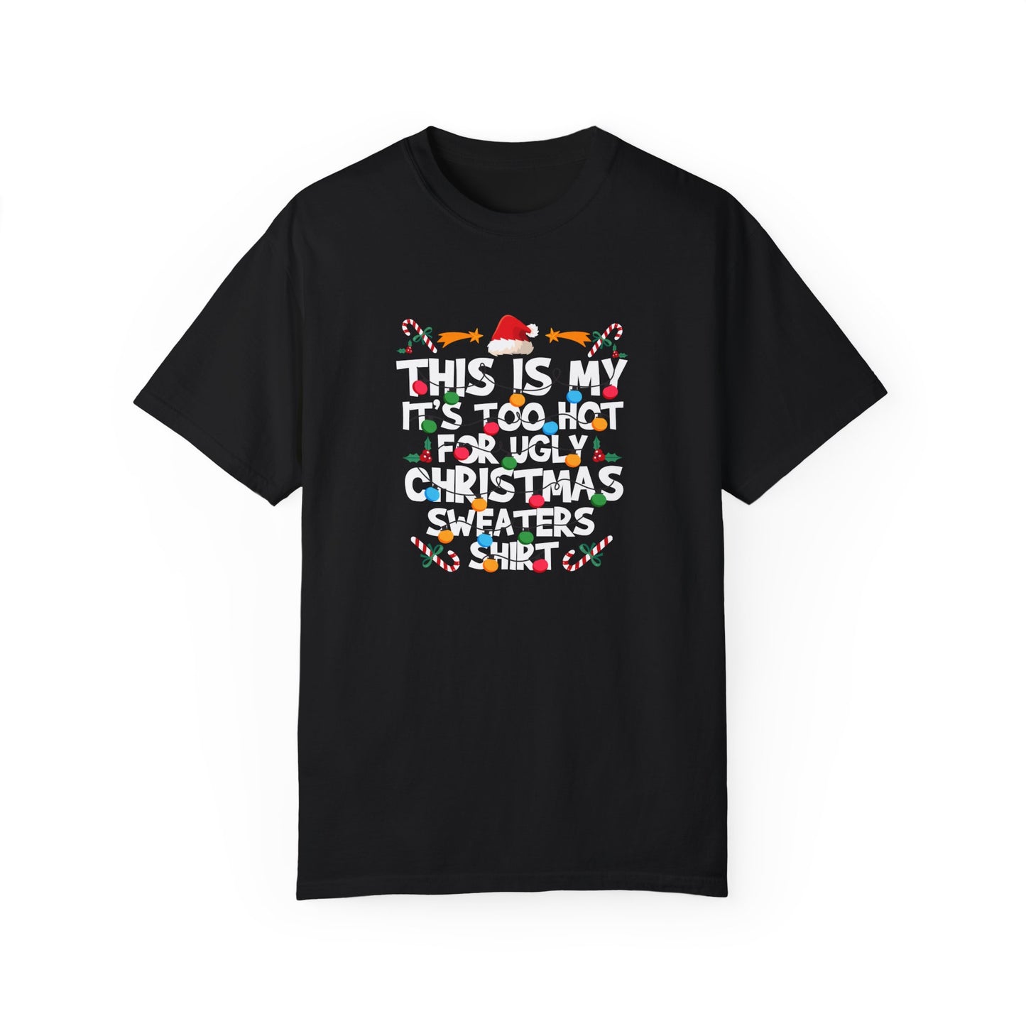 Too Hot For An Ugly Sweater Shirt