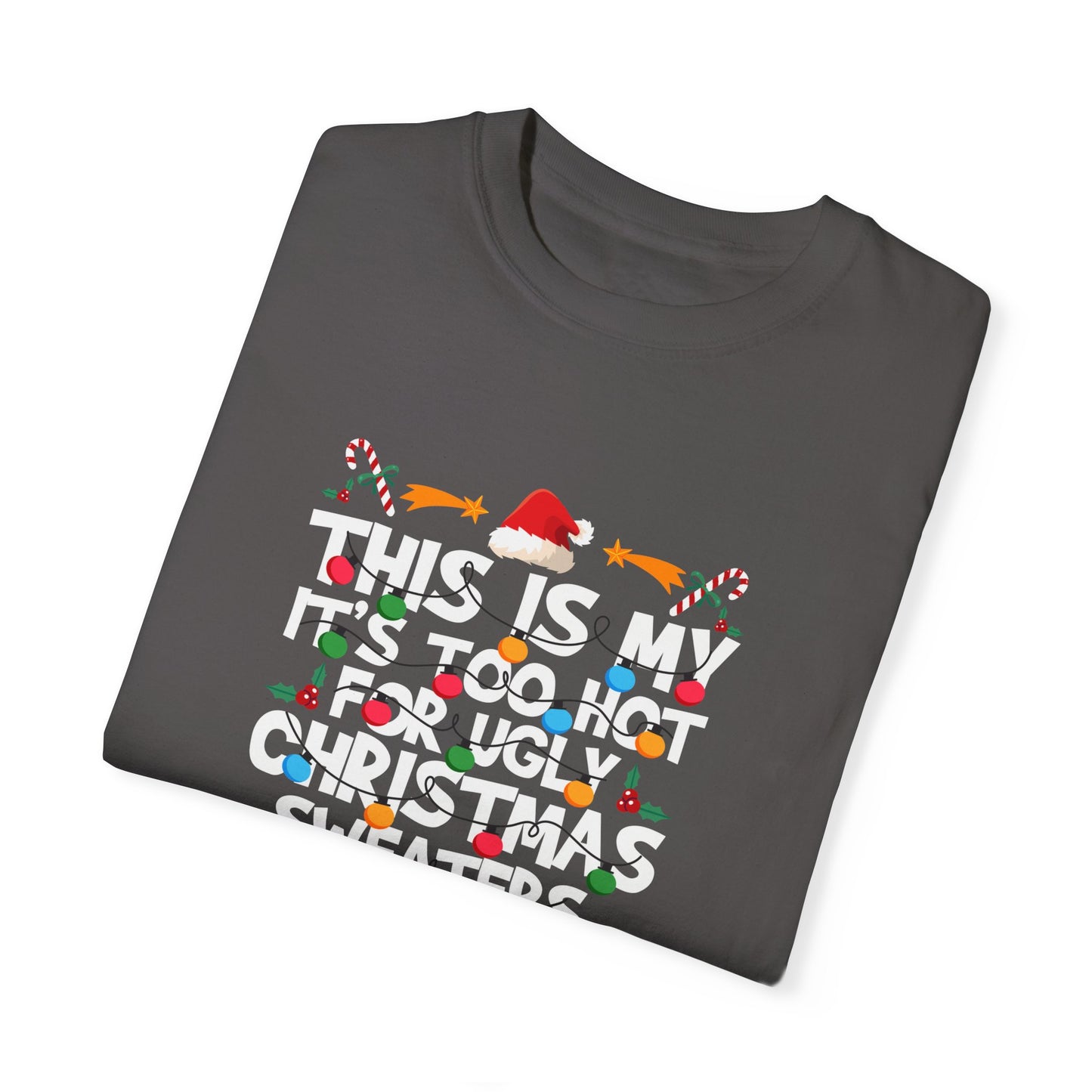 Too Hot For An Ugly Sweater Shirt