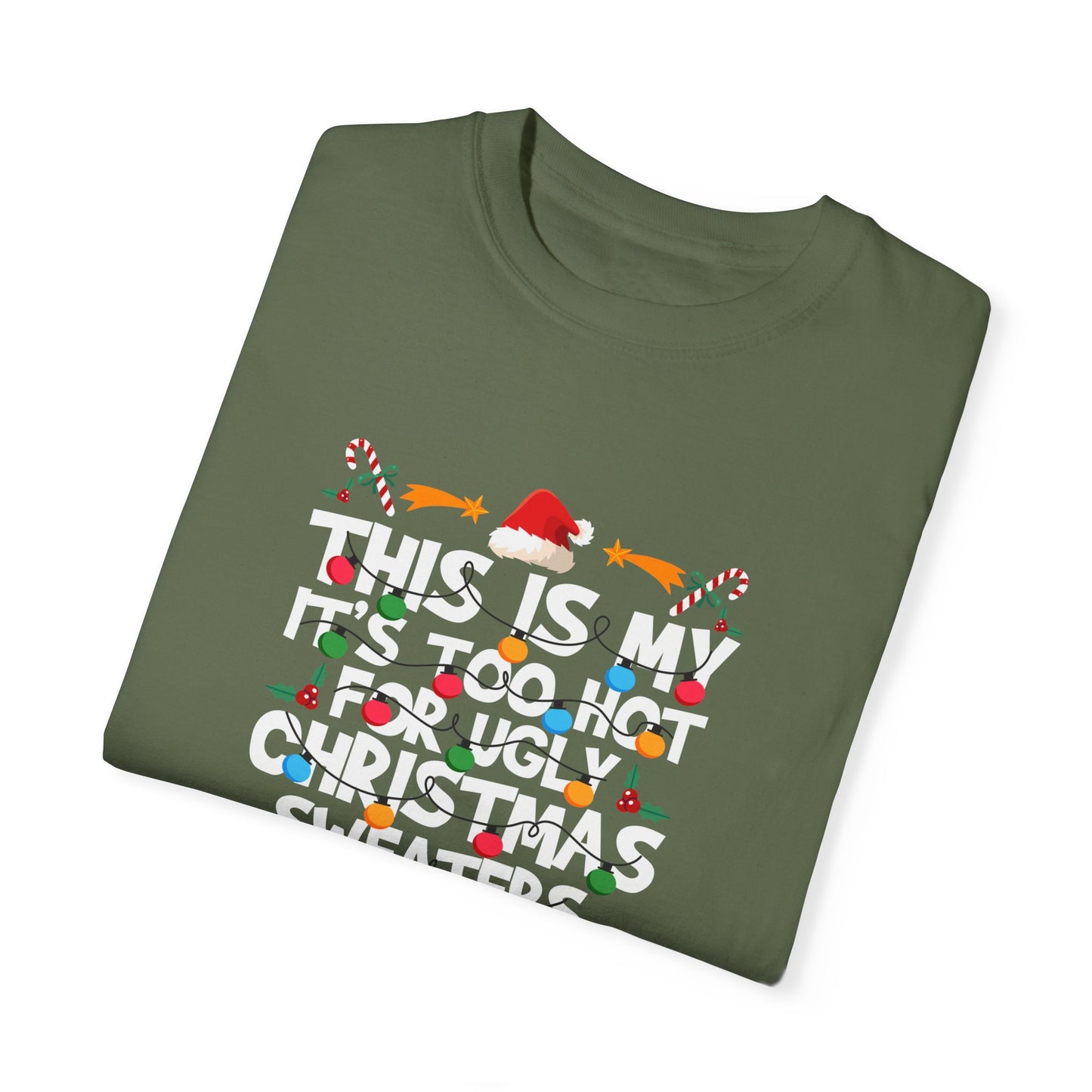 Too Hot For An Ugly Sweater Shirt
