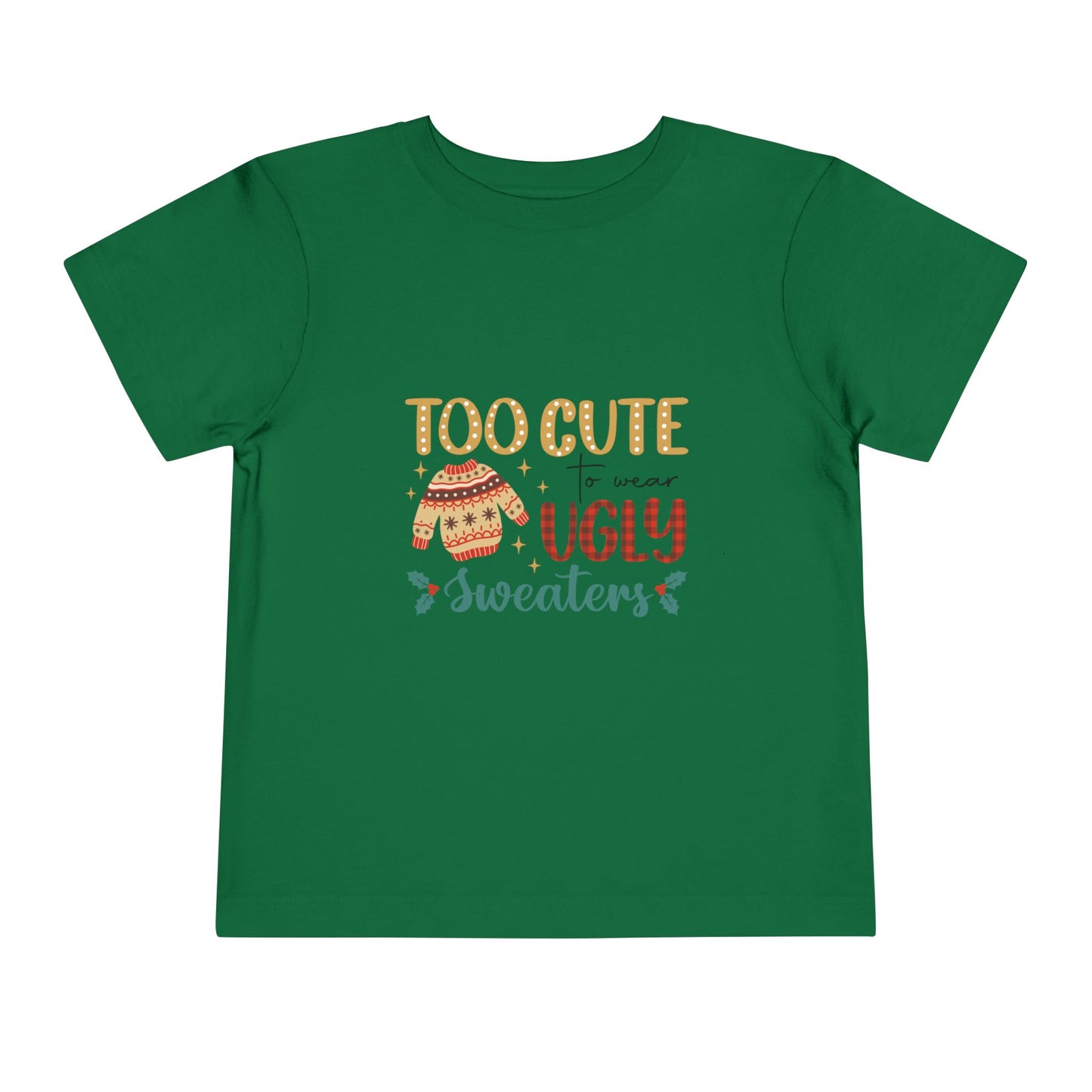 Too Cute To Wear Ugly Sweaters (T)