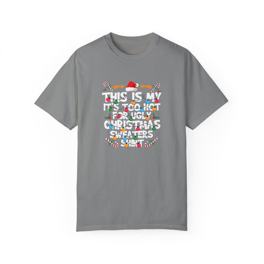 Too Hot For An Ugly Sweater Shirt