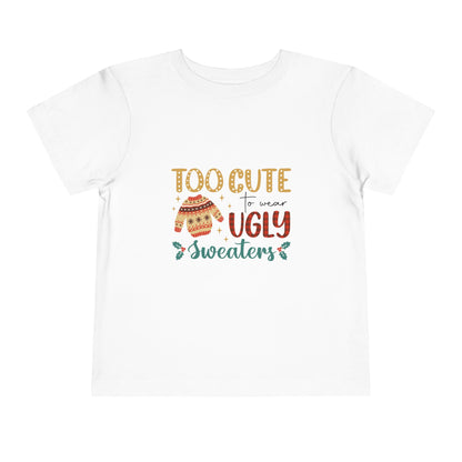 Too Cute To Wear Ugly Sweaters (T)