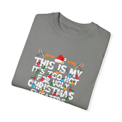 Too Hot For An Ugly Sweater Shirt
