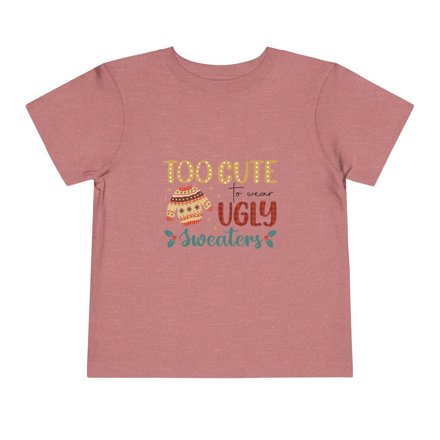 Too Cute To Wear Ugly Sweaters (T)