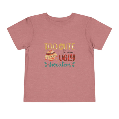 Too Cute To Wear Ugly Sweaters (T)