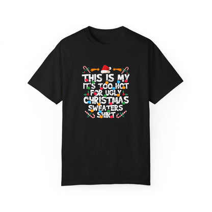 Too Hot For An Ugly Sweater Shirt