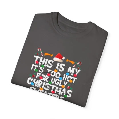 Too Hot For An Ugly Sweater Shirt