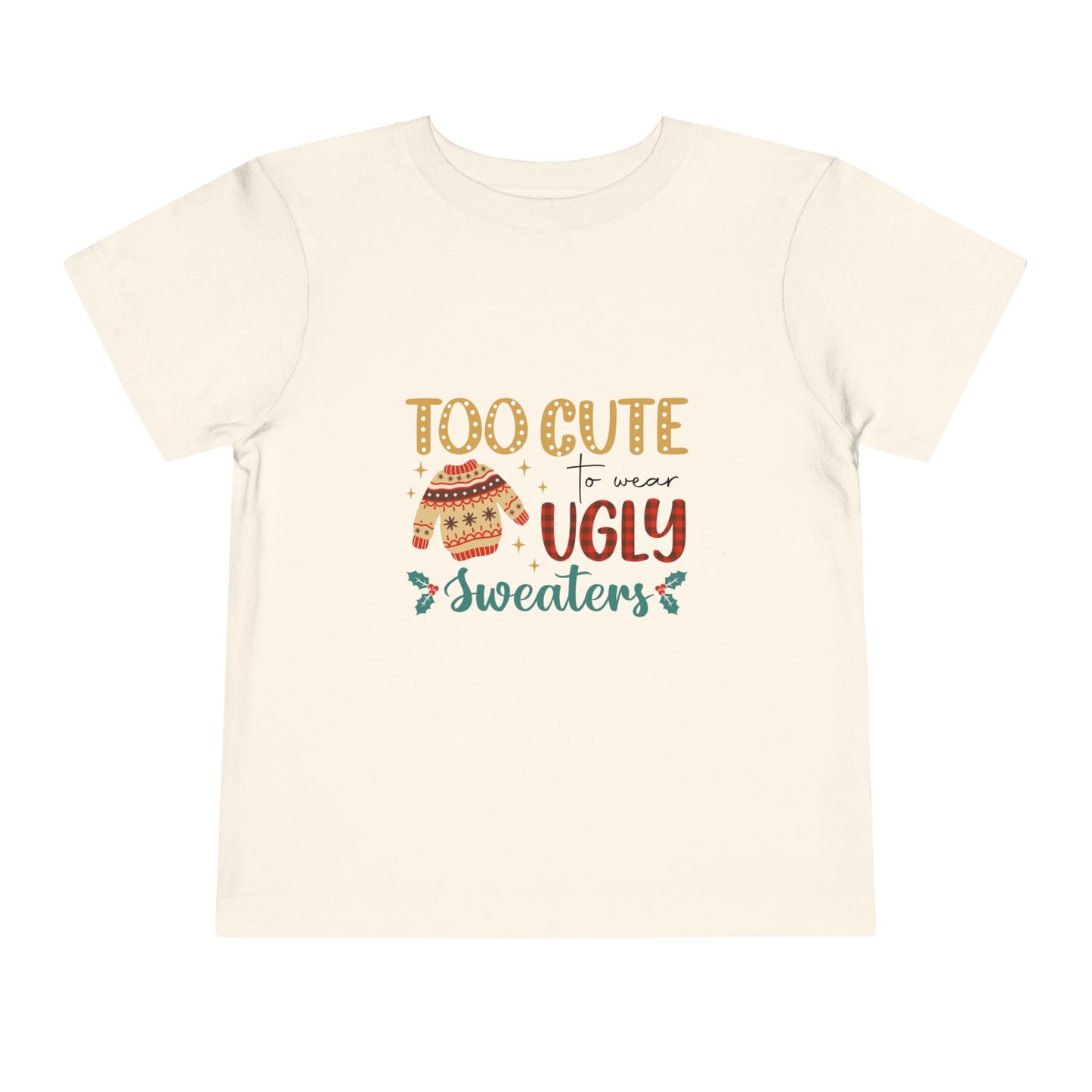 Too Cute To Wear Ugly Sweaters (T)