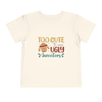 Too Cute To Wear Ugly Sweaters (T)