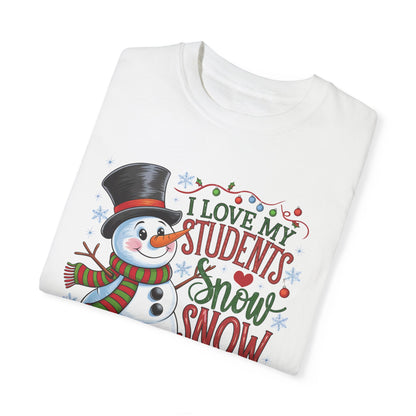 I Love My Students Snow Much - Frosty