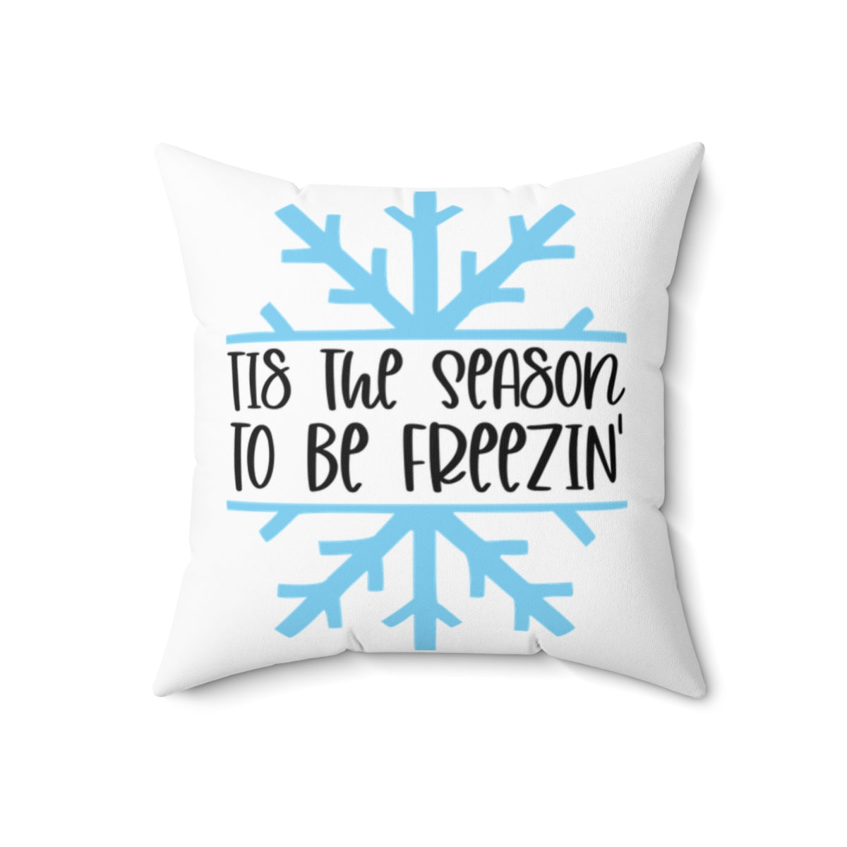 Tis The Season to be Freezin' Pillow