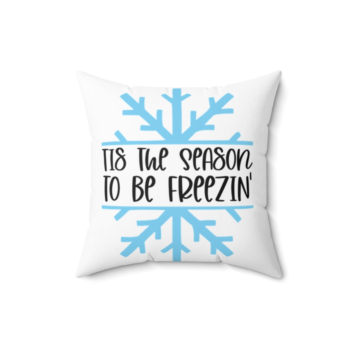 Tis The Season to be Freezin' Pillow