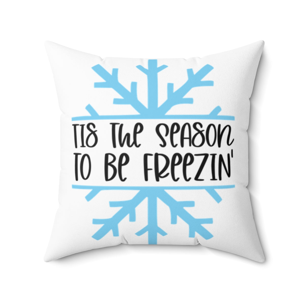 Tis The Season to be Freezin' Pillow