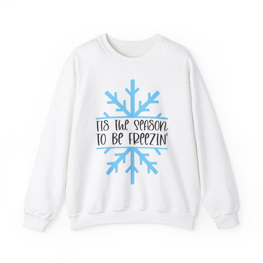 Tis the Season, To Be Freezin' Sweatshirt